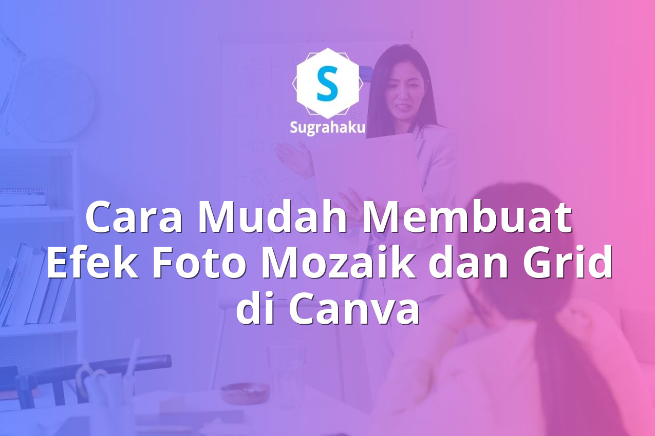 cara membuat efek foto mozaik kumpulan foto kecil di canva, grid foto banyak