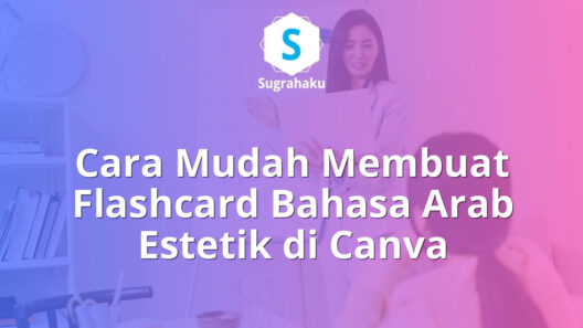 cara membuat flashcard belajar bahasa arab di canva, kartu memori kosakata